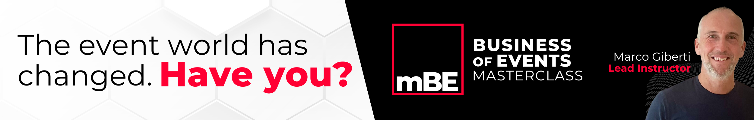 mbe-marco-website-banner The event world has changed. Have you? Business of Events Masterclass, Starting soon!